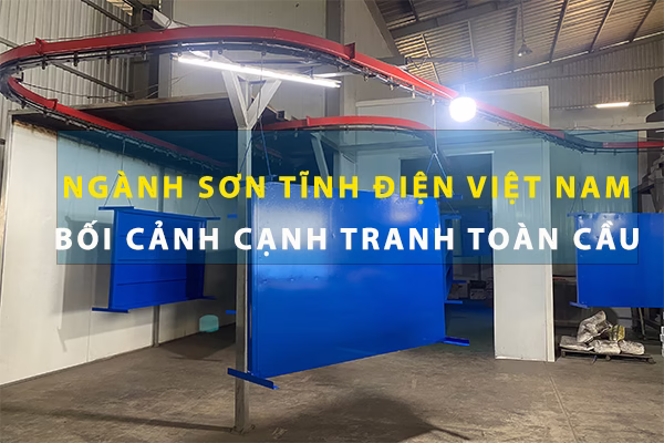 Ngành sơn tĩnh điện Việt Nam trong bối cảnh toàn cầu hóa